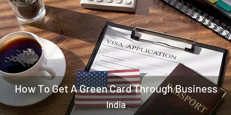  How To Get A Green Card Through Business India