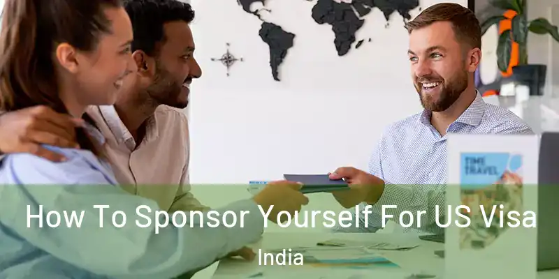  How To Sponsor Yourself For US Visa India