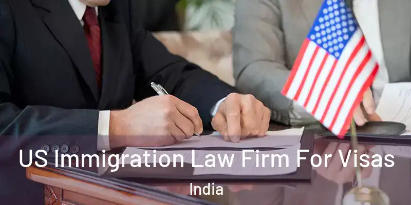  US Immigration Law Firm For Visas India