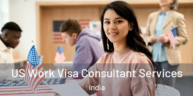  US Work Visa Consultant Services India